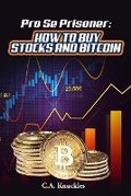 Cover: Pro Se Prisoner How to Buy Stocks and Bitcoin - Freebird Publishers