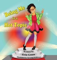 Enlarge image Cover: Being Me is a Hot Topic - Erin Green Project