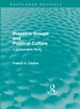 Cover: Pressure Groups and Political Culture (Routledge Revivals) - Routledge