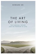 Cover: The Art of Living - Augustine Institute - Ignatius Press