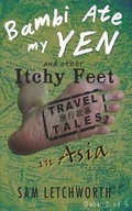 Cover: Bambi Ate My Yen and Other Itchy Feet Travel Tales - Fermata House