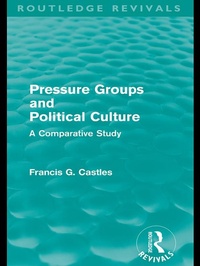 Enlarge image Cover: Pressure Groups and Political Culture (Routledge Revivals) - Routledge