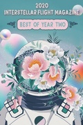 Cover: Interstellar Flight Magazine Best of Year Two - Interstellar Flight Press