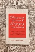 Cover: Preserving the Past & Engaging the Future - Atla Open Press