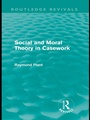 Cover: Social and Moral Theory in Casework (Routledge Revivals) - Routledge