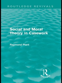 Enlarge image Cover: Social and Moral Theory in Casework (Routledge Revivals) - Routledge