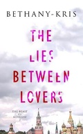 Cover: The Lies Between Lovers - Bethany-Kris, Author