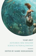 Cover: Year's Best Aotearoa New Zealand Science Fiction and Fantasy, Volume 3 - Paper Road Press