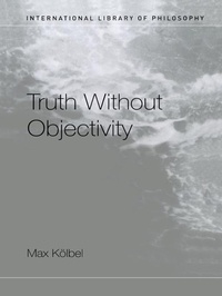 Enlarge image Cover: Truth Without Objectivity - Routledge