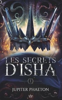 Enlarge image Cover: Les Secrets d'Isha - Jupiter Phaeton Editions