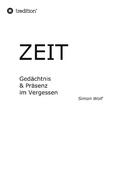 Cover: Zeit - Ged&auml;chtnis & Pr&auml;senz im Vergessen - tredition