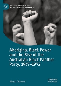 Abbildung von: Aboriginal Black Power and the Rise of the Australian Black Panther Party, 1967-1972 - Palgrave Macmillan