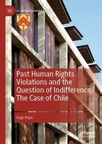 Enlarge image Cover: Past Human Rights Violations and the Question of Indifference: The Case of Chile - Palgrave Macmillan