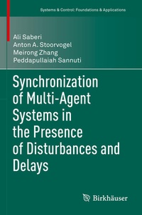 Enlarge image Cover: Synchronization of Multi-Agent Systems in the Presence of Disturbances and Delays - Birkhäuser