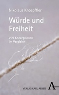 Cover: W&uuml;rde und Freiheit - Karl Alber Verlag