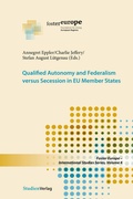 Cover: Qualified Autonomy and Federalism versus Secession in EU Member States - Studien Verlag
