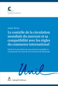 Abbildung von: Le contrôle de la circulation mondiale du mercure et sa compatibilité avec les règles du commerce international - Stämpfli Verlag