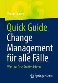Abbildung von: Quick Guide Change Management für alle Fälle - Springer Gabler