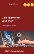 Cover: Geld verdienen im Internet f&uuml;r Einsteiger - Books on Demand