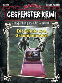 Abbildung von: Gespenster-Krimi 76 - Bastei Lübbe