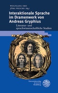 Cover: Interaktionale Sprache im Dramenwerk von Andreas Gryphius - Universit&auml;tsverlag Winter