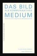 Cover: Das Bild als kommunikatives Medium - Herbert von Halem Verlag