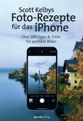 Cover: Scott Kelbys Foto-Rezepte f&uuml;r das iPhone - dpunkt