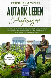 Abbildung von: Autark leben für Anfänger - Expertengruppe Verlag