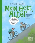 Cover: Mein Gott, Alter! - Bild und Heimat Verlag