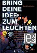 Cover: Bring deine Idee zum Leuchten - Walhalla