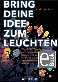 Abbildung von: Bring deine Idee zum Leuchten - Walhalla