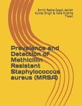 Cover: Prevalence and Detection of Methicillin Resistant Staphylococcus aureus (MRSA) - JPS Scientific Publications, India