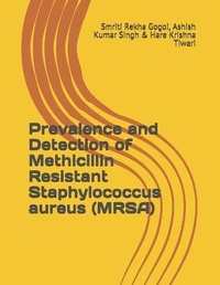 Enlarge image Cover: Prevalence and Detection of Methicillin Resistant Staphylococcus aureus (MRSA) - JPS Scientific Publications, India