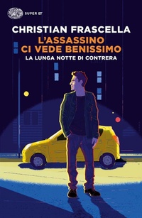 Abbildung von: L'assassino ci vede benissimo. La lunga notte di Contrera - Einaudi