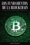 Cover: Los fundamentos de la Blockchain: Una gu&iacute;a no t&eacute;cnica de criptomonedas para principiantes - Pedro Sanchez