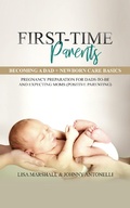 Cover: First-Time Parents Box Set: Becoming a Dad + Newborn Care Basics - Pregnancy Preparation for Dads-to-Be and Expecting Moms (Positive Parenting) - Lisa Marshall