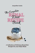 Cover: The Complete Renal Diet Recipe Book - Jacqueline Austin