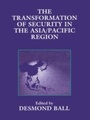 Cover: The Transformation of Security in the Asia/Pacific Region - Routledge