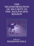 Cover: The Transformation of Security in the Asia/Pacific Region - Routledge