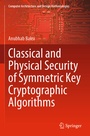 Cover: Classical and Physical Security of Symmetric Key Cryptographic Algorithms - Springer