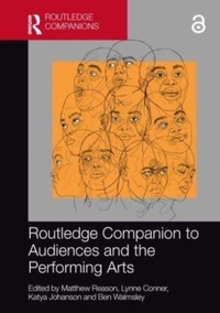 Enlarge image Cover: Routledge Companion to Audiences and the Performing Arts - Routledge