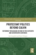 Cover: Protestant Politics Beyond Calvin - Routledge