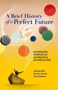 Cover: A Brief History of a Perfect Future - Future Histories Press