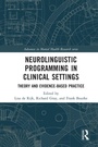 Cover: Neurolinguistic Programming in Clinical Settings - Routledge