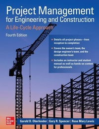 Enlarge image Cover: Project Management for Engineering and Construction: A Life-Cycle Approach, Fourth Edition - McGraw-Hill Education