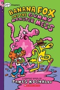 Cover: Banana Fox and the Gummy Monster Mess: A Graphix Chapters Book (Banana Fox #3) - Scholastic US