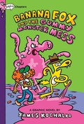 Cover: Banana Fox and the Gummy Monster Mess: A Graphix Chapters Book (Banana Fox #3) - Graphix