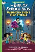 Cover: Frankenstein Doesn't Plant Petunias: A Graphix Chapters Book (the Adventures of the Bailey School Kids #2) - Graphix