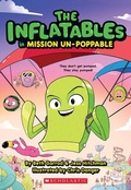 Cover: The Inflatables in Mission Un-Poppable (the Inflatables #2) - Scholastic US