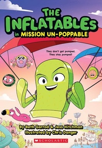 Enlarge image Cover: The Inflatables in Mission Un-Poppable (the Inflatables #2) - Scholastic US